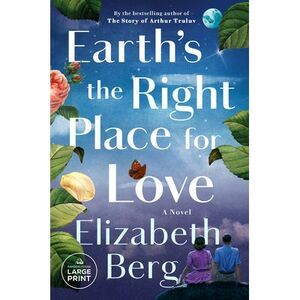 Earth's the Right Place for Love -- Elizabeth Berg